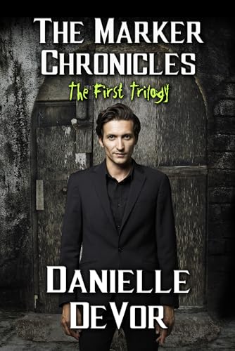 The Marker Chronicles, The First Trilogy: Books 1 - 3 of Horror and Dark Fantasy