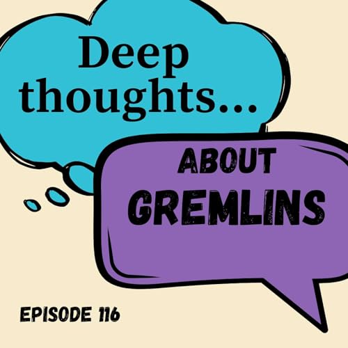 Gremlins: Deep Thoughts About Great Movies, Genre Mashups, and Where Gremlin Marauders Get Their Tiny Little Clothes