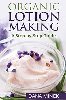 Paperback Organic Lotion Making for Beginners: A Step-by-Step Guide Book