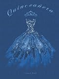  Quinceañera Guest Book: Royal Blue Keepsake Memento For 15th Birthday Party, Personalized For Guests to Sign in, Write Messages, Gift Tracker and Add Photos, Calligraphy Style Lettering