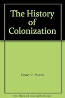 The History of Colonization B000K3P4J4 Book Cover
