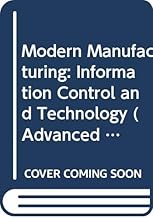 Modern Manufacturing: Information Control and Technology