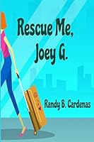 Rescue Me, Joey G 109099933X Book Cover