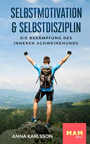 Selbstmotivation und Selbstdisziplin: Die Bekämpfung des inneren Schweinehunds