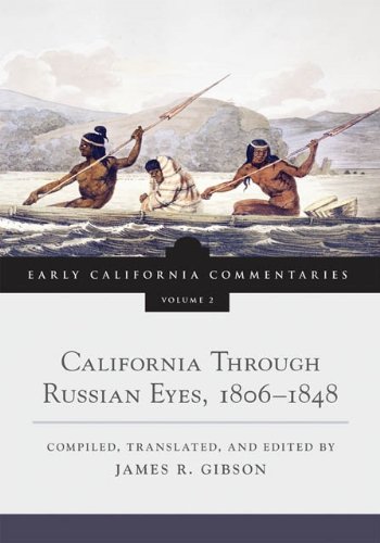 California Through Russian Eyes, 1806–1848 (Early California Commentaries Series Book 2) (Volume 2)