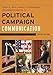 Political Campaign Communication: Principles and Practices (Communication, Media, and Politics)