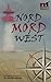 Produktbild Nord Mord West: Die besten Krimis des NordMordAward: Die besten Küstenkrimis des NordMordAward