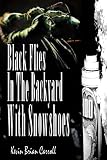 Black Flies In The Backyard With Snowshoes