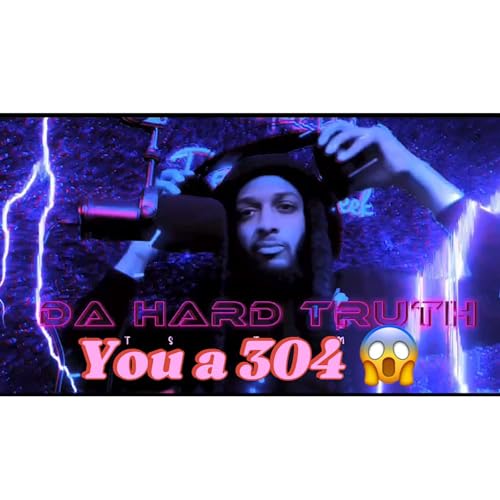 The Hard Truth ep. 5 You A 304