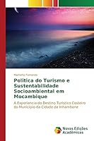 Politica do Turismo e Sustentabilidade Socioambiental em Mocambique 3841704182 Book Cover