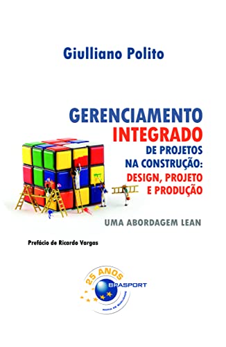 Gerenciamento Integrado de Projetos na Construção: Design, Projet...