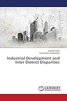Industrial Development and Inter District Disparities 3659680494 Book Cover