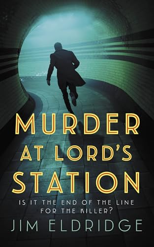 Murder at Lord's Station: The gripping wartime mystery series (London Underground Station Mysteries)