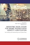 BIOMETRIC BACK COVER FOR SMART PHONES WITH IDENTITY VERIFICATION: For building and maintaining social relationships
