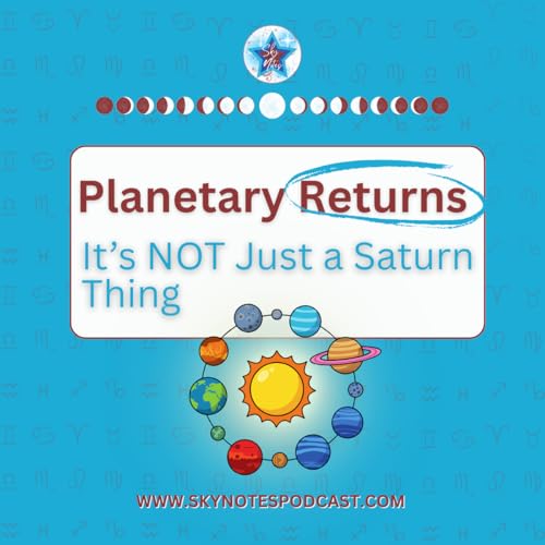 Your Planetary Returns are Coming - Here's What to Expect