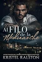 Al filo de la medianoche: (Romance contemporáneo). Padre soltero. Diferencia de edades. Polos opuestos. Enemies-to-lovers. (Spanish Edition) B0D5BS5XGY Book Cover