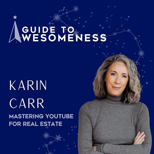 Mastering YouTube for Real Estate with Karin Carr