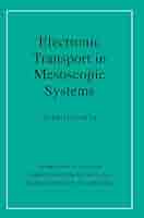 Electronic Transport in Mesoscopic Systems (Cambridge