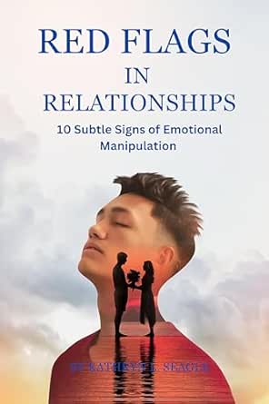 Amazon.com: Red Flags in Relationships : 10 Subtle Signs of Emotional ...