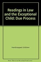 Readings in Law and the Exceptional Child: Due Process 0895681927 Book Cover