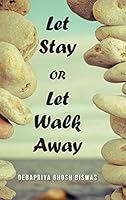 Let Stay OR Let Walk Away 1482843587 Book Cover