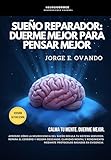 SUEÑO NEUROREPARADOR: DUERME MEJOR PARA PENSAR MEJOR. (Spanish Edition)