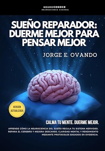 SUEÑO NEUROREPARADOR: DUERME MEJOR PARA PENSAR MEJOR. (Spanish Edition)