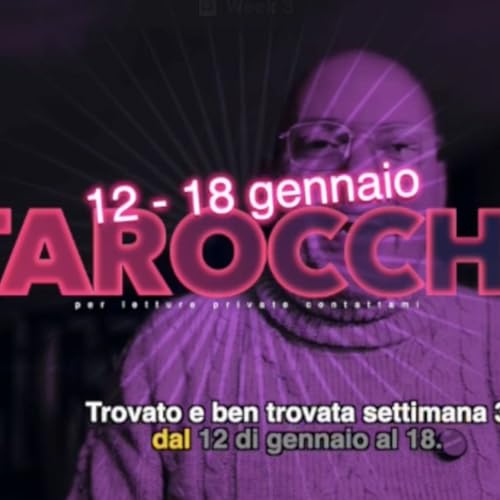 Lettura Tarocchi settimana 3 12- 18 gennaio 2026
