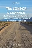 anacoluthe lausanne  Tra Condor e Guanaco. Guida pratica per backpackers dell\'Argentina dell’ovest ignorata dal turismo organizzato