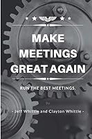 Make Meetings Great Again 1688544054 Book Cover