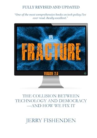 Fracture. The collision between technology and democracy—and how we fix it.