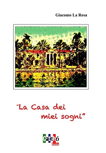 La Casa dei Miei Sogni (Italian Edition)