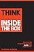 Think Inside The Box: Discover the exceptional business inside your organization