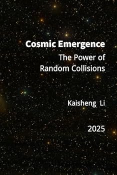 Paperback Cosmic Emergence: The Power of Random Collisions Book