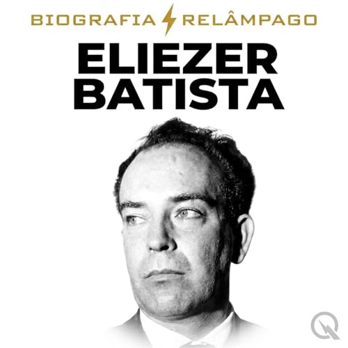 『Eliezer Batista - Biografia Rel&acirc;mpago』のカバーアート