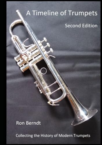 A Timeline of Trumpets - Second Edition: Collecting the History of Modern Trumpets - image 1
