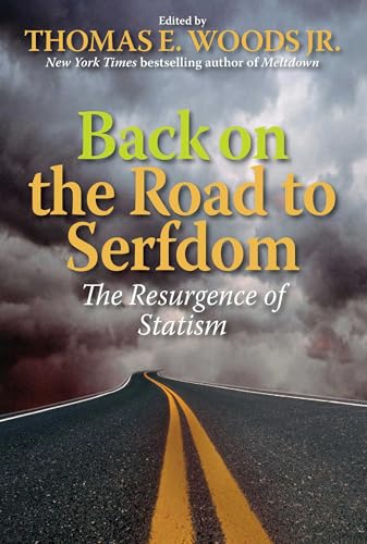 Back on the Road to Serfdom: The Resurgence of Statism