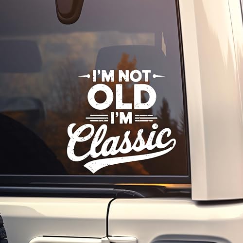 I’m Not Old I’m Classic Car Decal