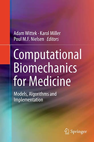 Computational Biomechanics for Medicine: Models, Algorithms and Implementation