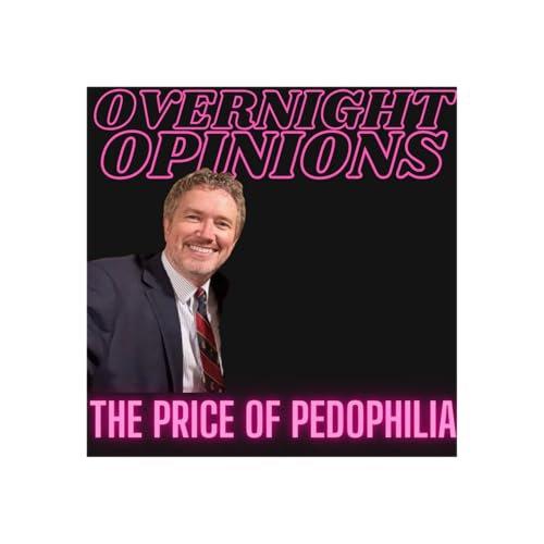 The Price of Pedophilia | OVERNIGHT OPINIONS