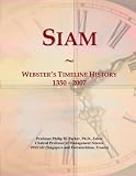 Siam: Webster's Timeline History, 1350 - 2007