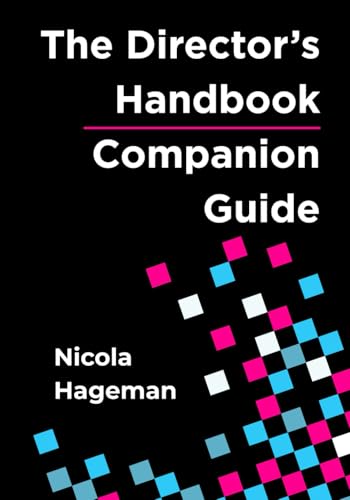 The Directors Handbook Companion Guide: A Workbook To Compliment The Directors Handbook