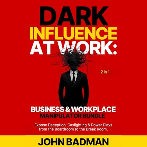 Page de couverture de Dark Influence at Work: Business & Workplace Manipulator Bundle (2 in 1)