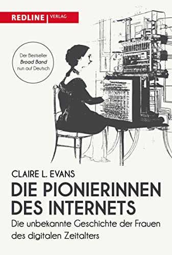 Die Pionierinnen des Internets: Die unbekannte Geschichte der Frauen des digitalen Zeitalters (German Edition)