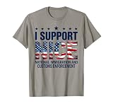 I Support Nice National Immigration and Customs Enforcement T-Shirt