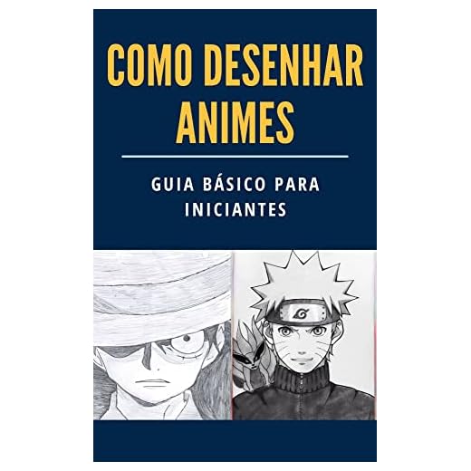 Como desenhar animes: Guia básico para iniciantes (Aprendendo a desenhar)