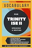 descargar libro trinity ise ii  VOCABULARY FOR TRINITY ISE II SPEAKING AND WRITING (B2) (TRINITY EXAMS PREPARATION)