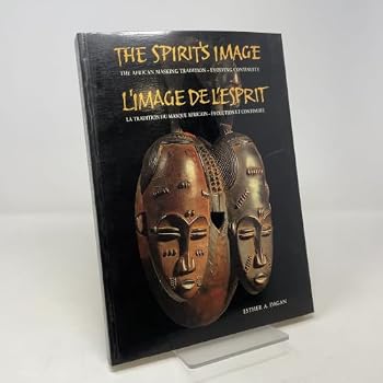 Paperback The Spirit's Image: The African Masking Tradition - Evolving Continuity (English and French Edition) Book