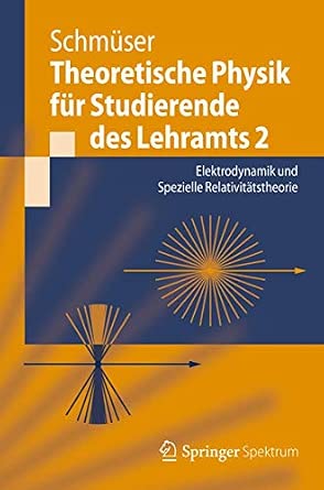 Theoretische Physik für Studierende des Lehramts 2: Elektrodynamik und Spezielle Relativitätstheorie 2013th Edition-Wow! eBook