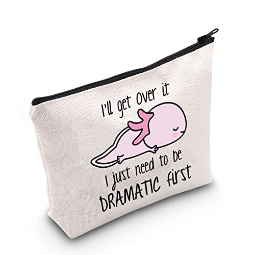 TSOTMO Axolotl Theme Zipper Pouch Makeup Bag - Axolotl Gift I'll Get Over It I Just Need To Be Dramatic First Cosmetic Bag